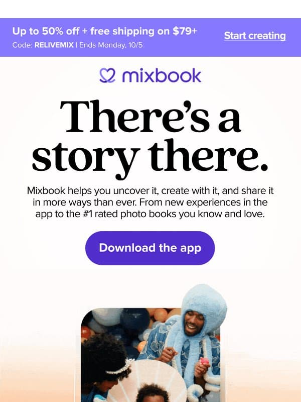 Your photos? There’s a story there. email from Mixbook