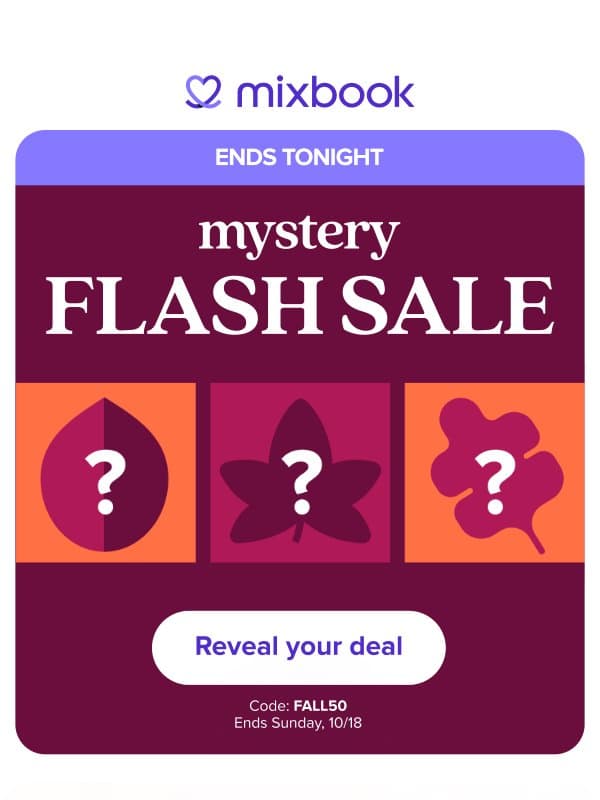 LAST CHANCE: Reveal Your Deal 🍂 email from Mixbook