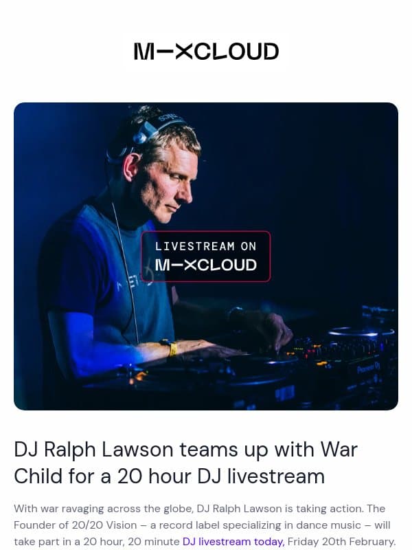 20hrs of music starts today ⏰ email from Mixcloud