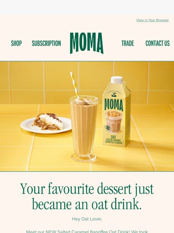 Your favourite dessert just became an oat drink 🍌 email from Moma Foods