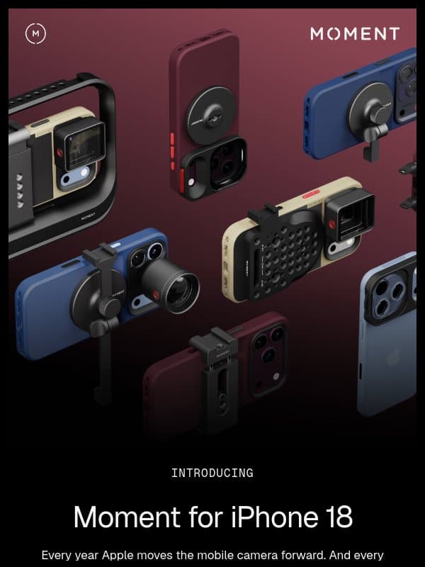 iPhone 18 - New Moment Gear is Here! email from Moment