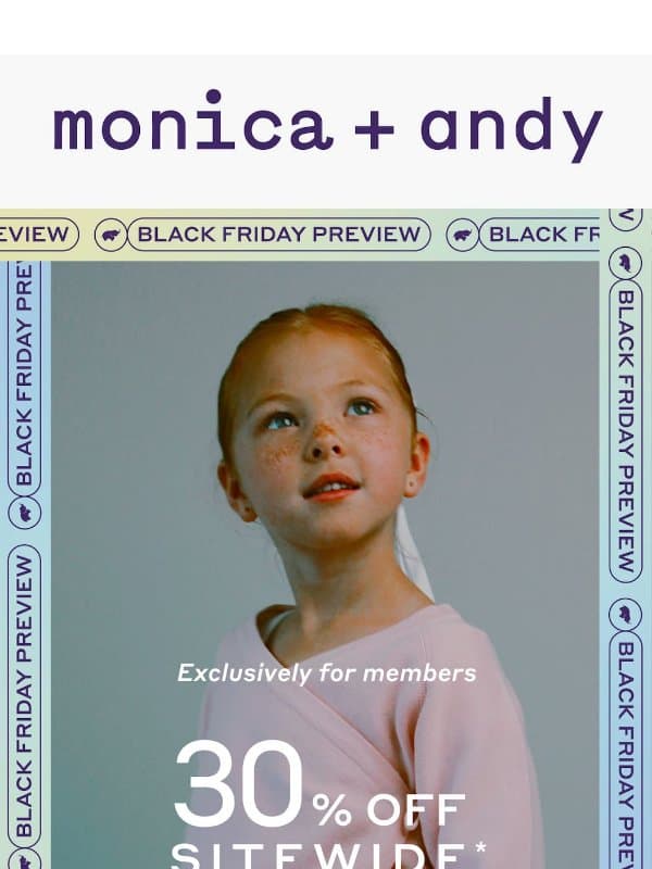 30% OFF ON NOW (not a drill) email from Monica + Andy