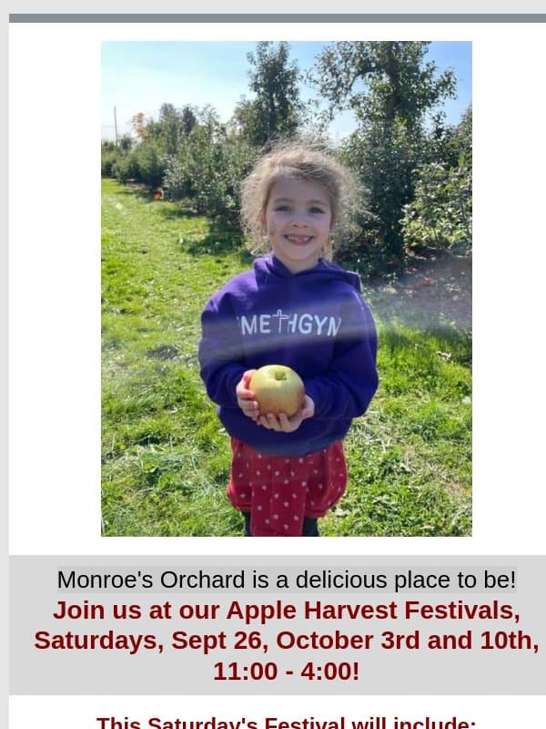 Apple Harvest Festival, Saturdays, 9/26, 10/3, & 10/10, 11:00-4:00 email from Monroe's Orchard & Farm Market