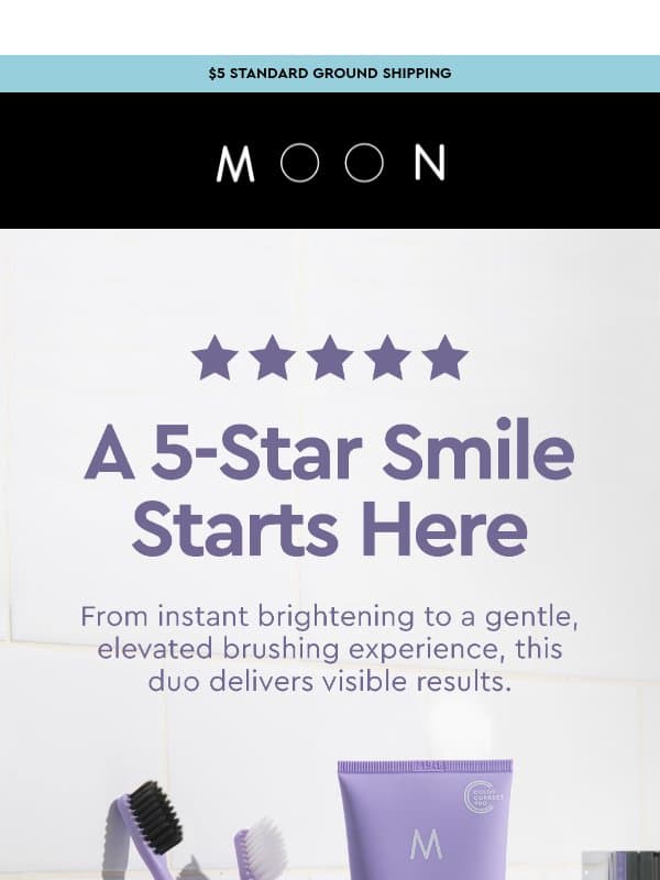 A 5-Star Smile Starts Here email from Moon Oral Beauty