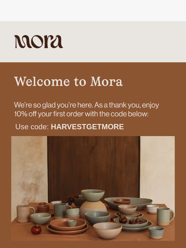 Mora — Here’s Your 10% Off email from Mora Ceramics