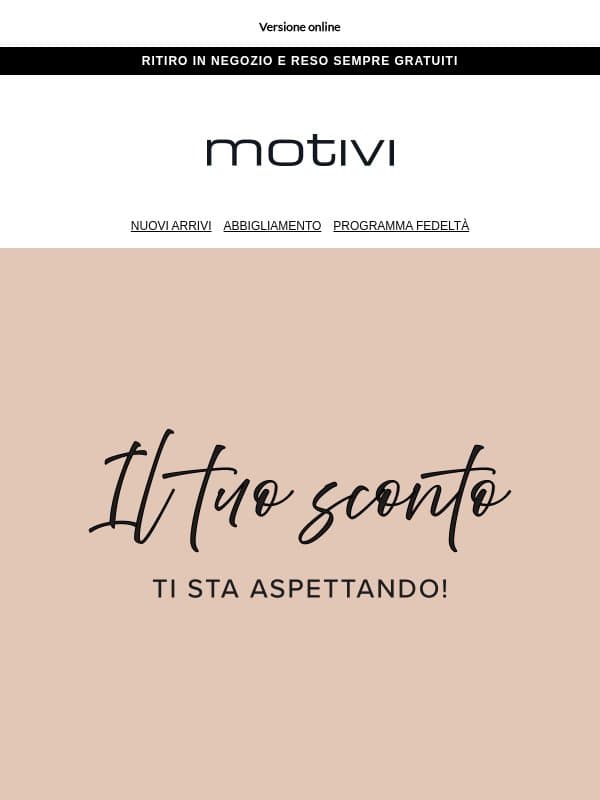 Il tuo sconto ti aspetta! email from Motivi