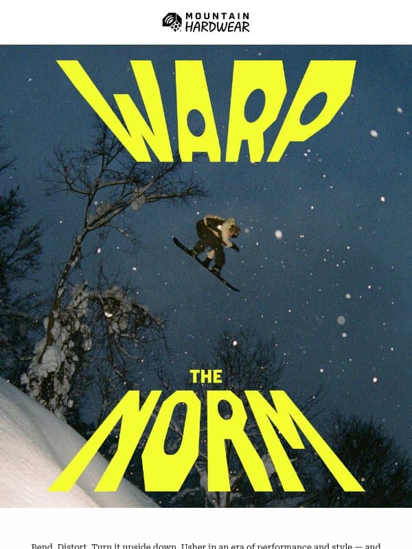 The new Warp Factor™ Series email from Mountain Hardwear