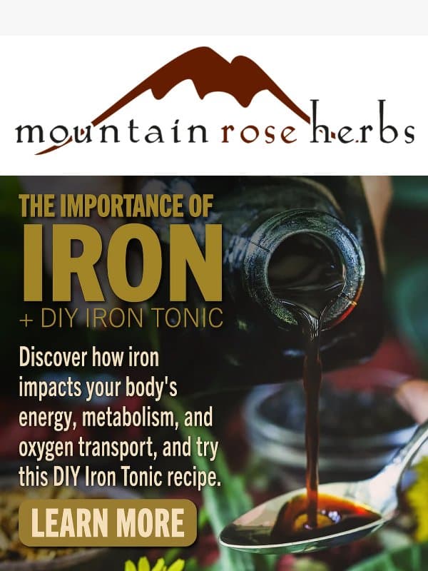 The Importance of Iron + DIY Iron Tonic Recipe email from Mountain Rose Herbs
