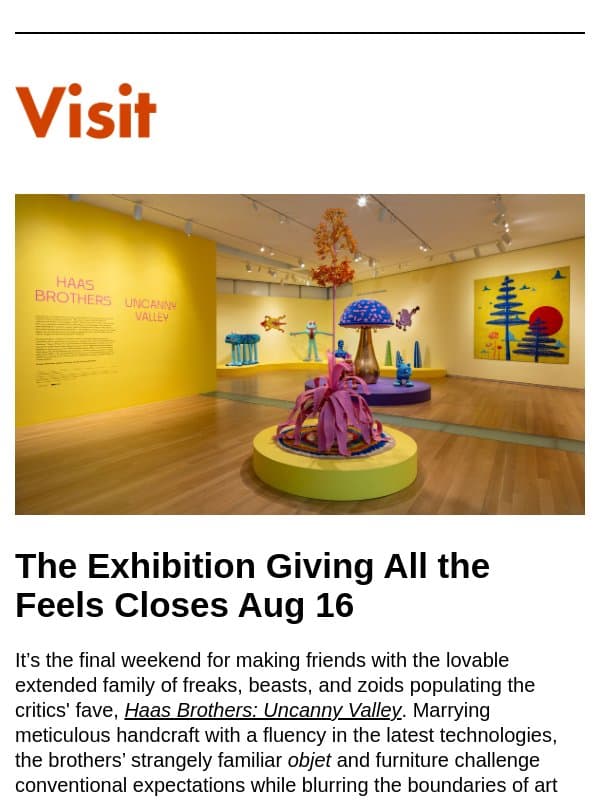 Final Weekend for Haas Brothers: Uncanny Valley email from Museum of Arts and Design