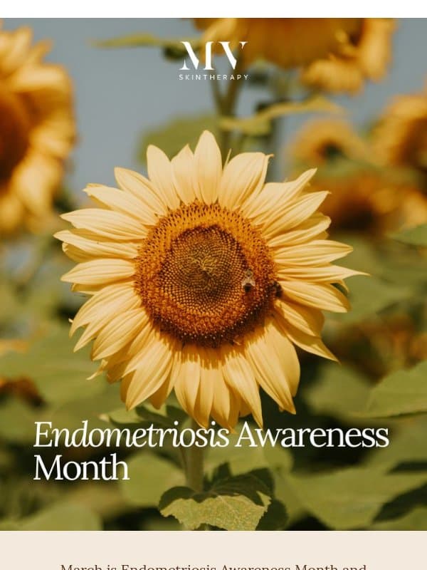 Endometriosis Awareness Month 🌿🌻 email from MV Skintherapy