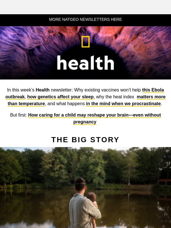 Caring for a child may reshape your brain; how genetics affect sleep; what to know about heat index email from Nationalgeographic