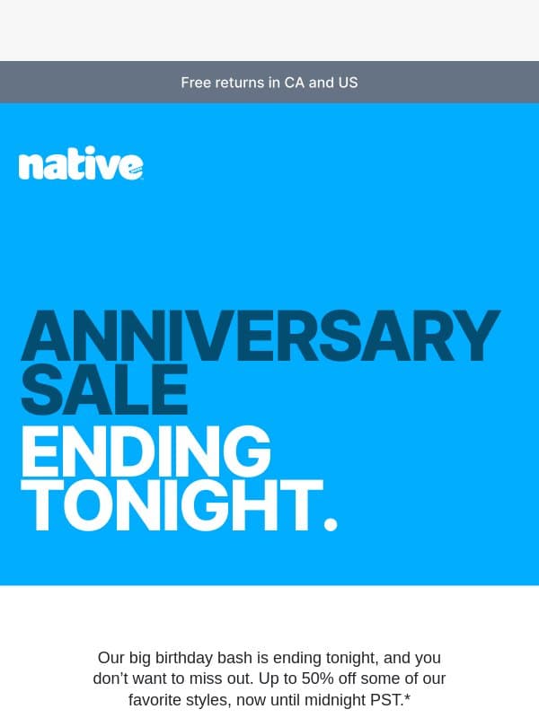Anniversary sale is ending tonight email from Native Shoes