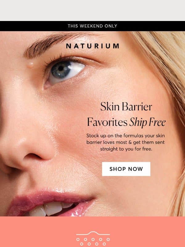 Free Shipping on Skin Barrier Favorites 💙 email from Naturium