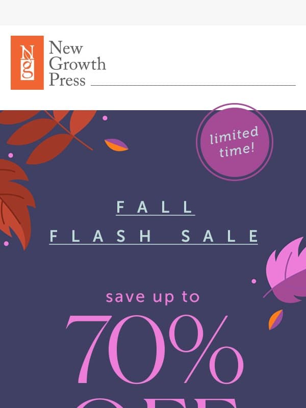 FALL FLASH SALE 🍁 UP TO 70% OFF email from New Growth Press
