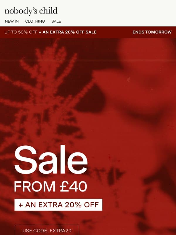 Extra 20% off ends tomorrow email from Nobody’s Child