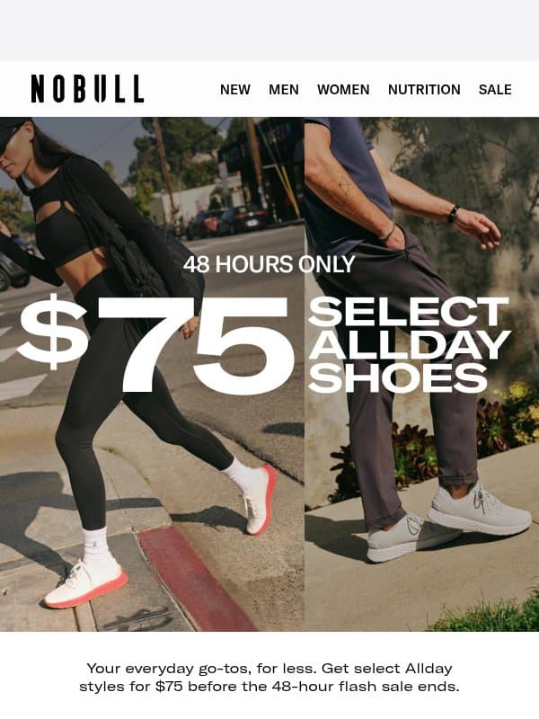 $75 Allday Shoes. 48 Hours to Make Your Move. email from NOBULL