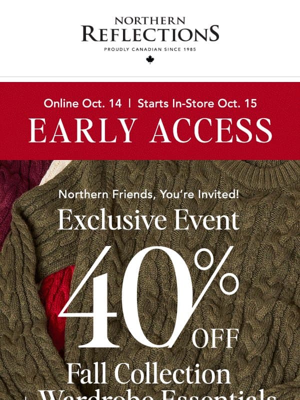 You’re In Early: 40% OFF Online Only Starts Now! email from Northern Reflections