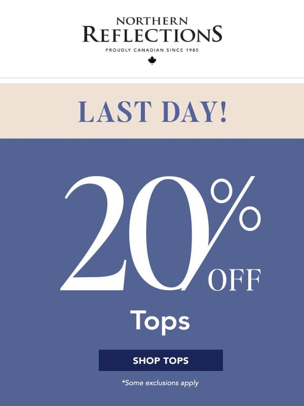 Last Chance: 20% OFF Tops Ends Tonight! email from Northern Reflections