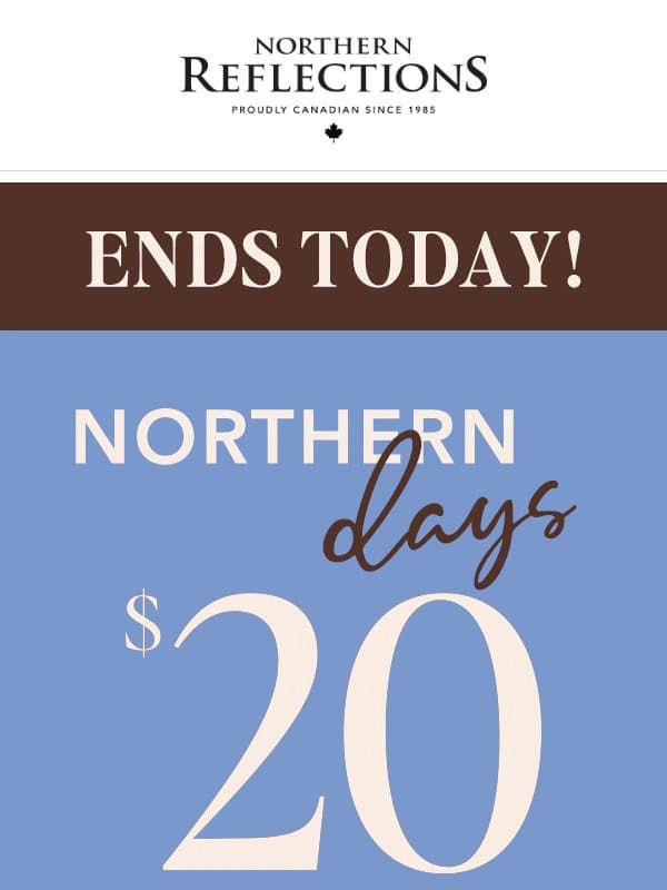 Ends Today! $20 Tees email from Northern Reflections