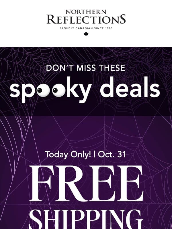 Scary Good Deal: Free Shipping Today Only! email from Northern Reflections