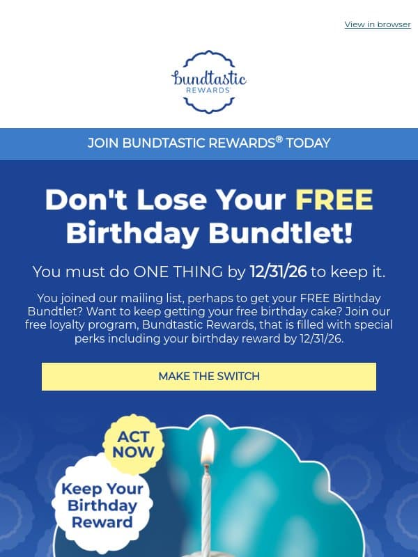 🚨 Hurry, You Are Losing Your FREE Birthday Bundtlet! email from Nothing Bundt Cakes
