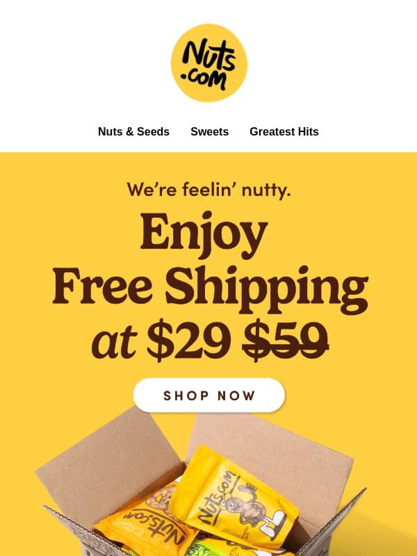 Good snacks. $0 shipping. Just $29 away. email from Nuts.com