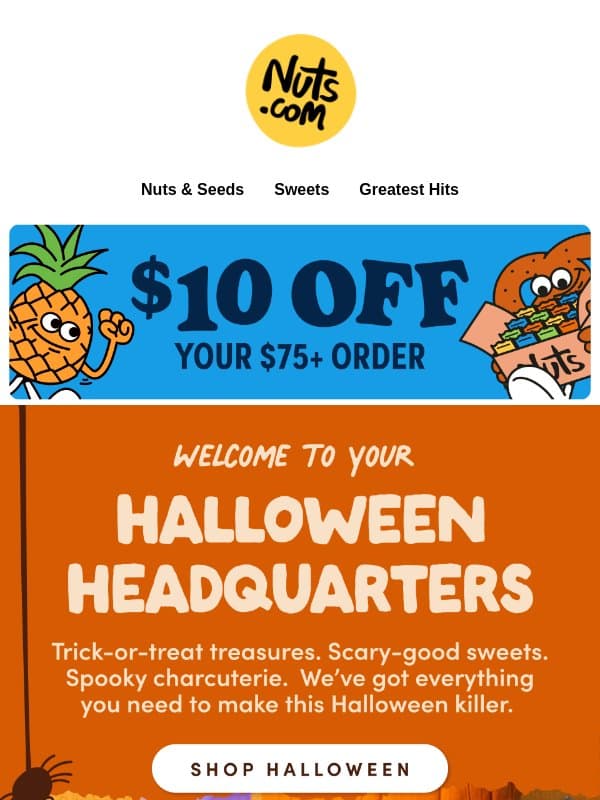 BOO! $10 Off + Halloween sweets just dropped ππ¬ email from Nuts.com