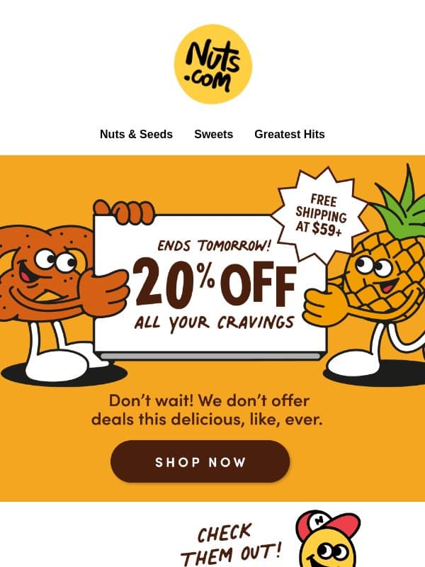 Don't snooze on 20% off 😴 email from Nuts.com