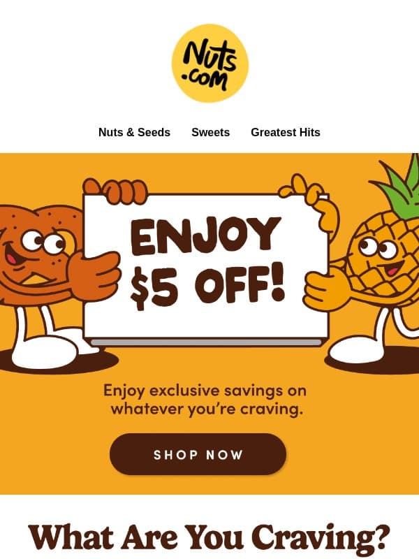 Just for you: $5 off when you spend $45! email from Nuts.com