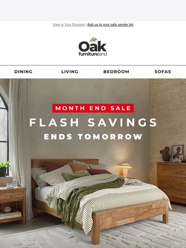 FLASH SAVINGS β‘End tomorrow email from Oak Furniture Land