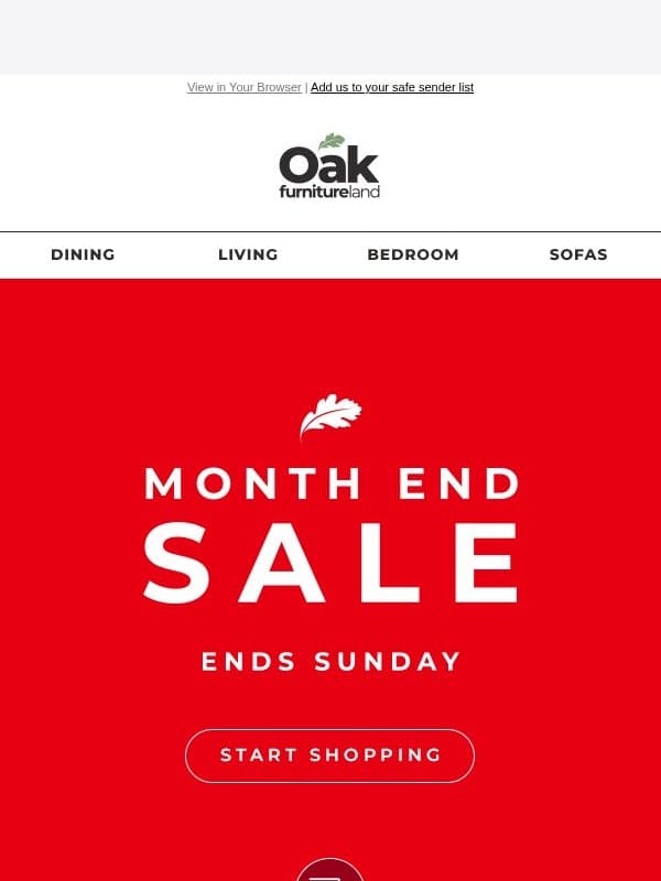 Don't miss the Month End Sale ‼️ email from Oak Furniture Land