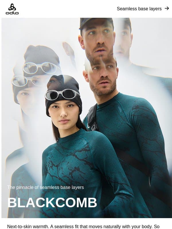 Explore Blackcomb, our most advanced seamless base layer. email from Odlo