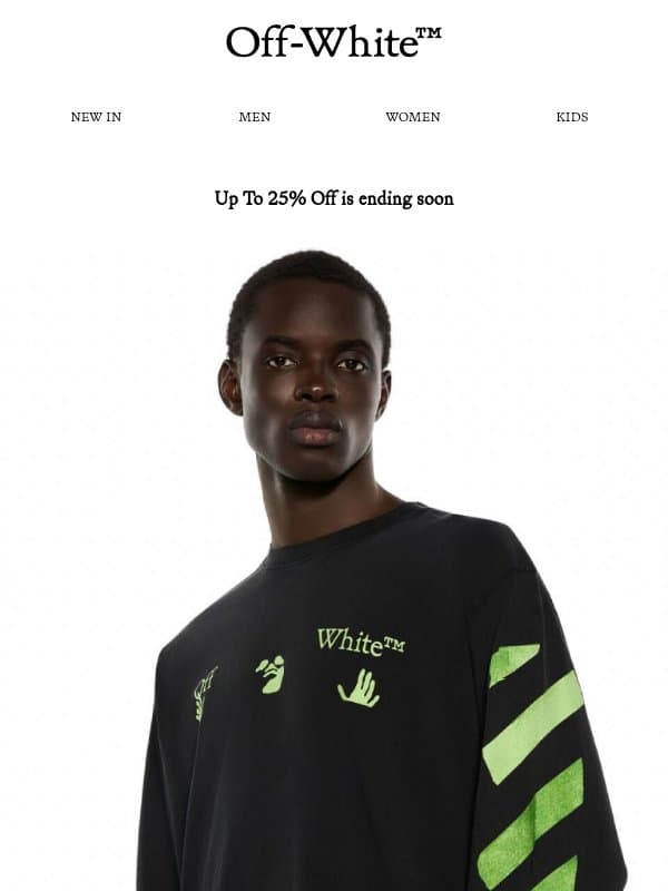 Last Call: Up to 25% Off email from Off-White