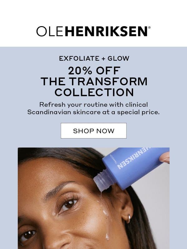 Last call: 20% off exfoliating favorites email from Ole Henriksen
