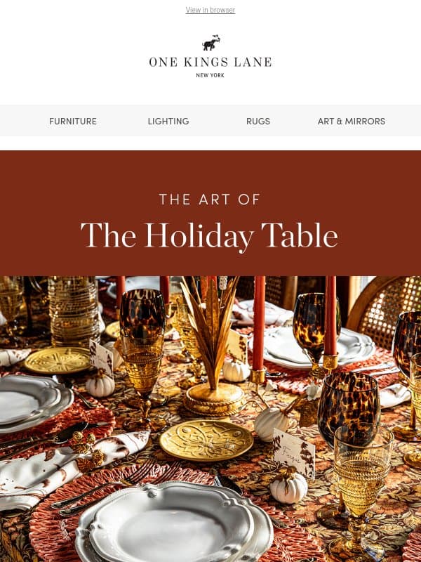 The Art of the Holiday Table — 5 Styling Tips From Our Designers email from One Kings Lane
