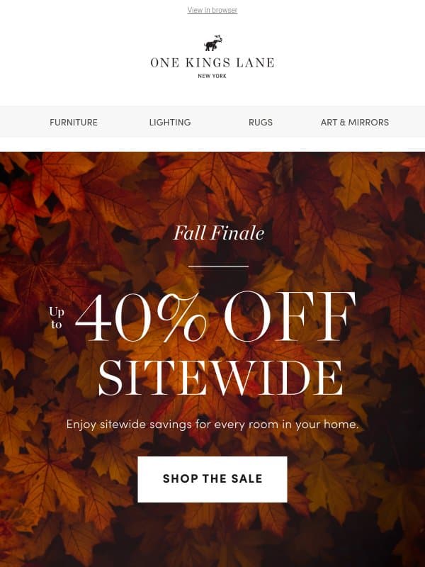 🍂 Fall Finale — Up to 40% Off Sitewide Starts Now email from One Kings Lane