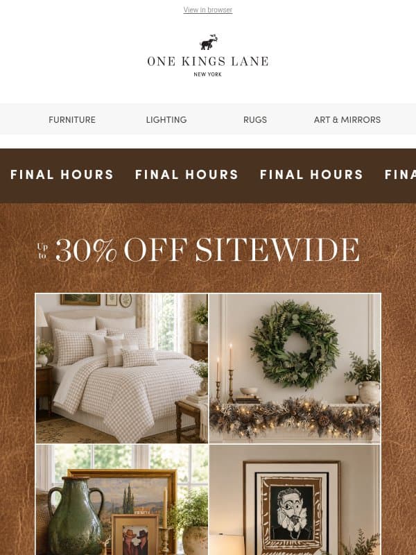 🔥Final Hours — Up to 30% Off Sitewide + Extra 10% Off $900+ email from One Kings Lane