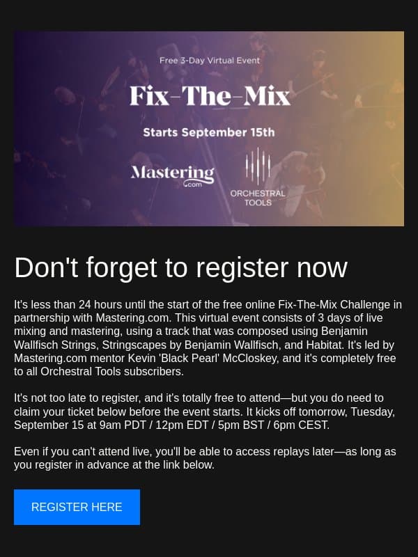 Reminder: Free online mixing workshop starts tomorrow, September 15 email from Orchestral Tools