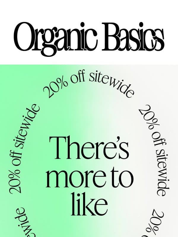 Reminder: your exclusive 20% off is waiting email from Organic Basics