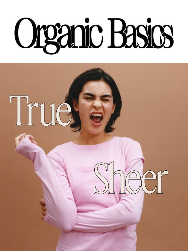 Sheer looks good on you email from Organic Basics
