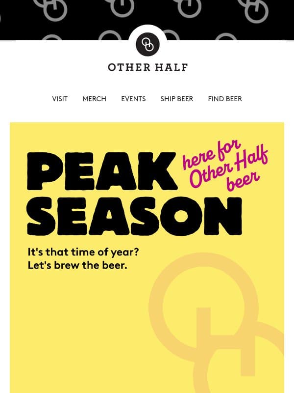 Welcome to Peak Season email from Other Half Brewing Company