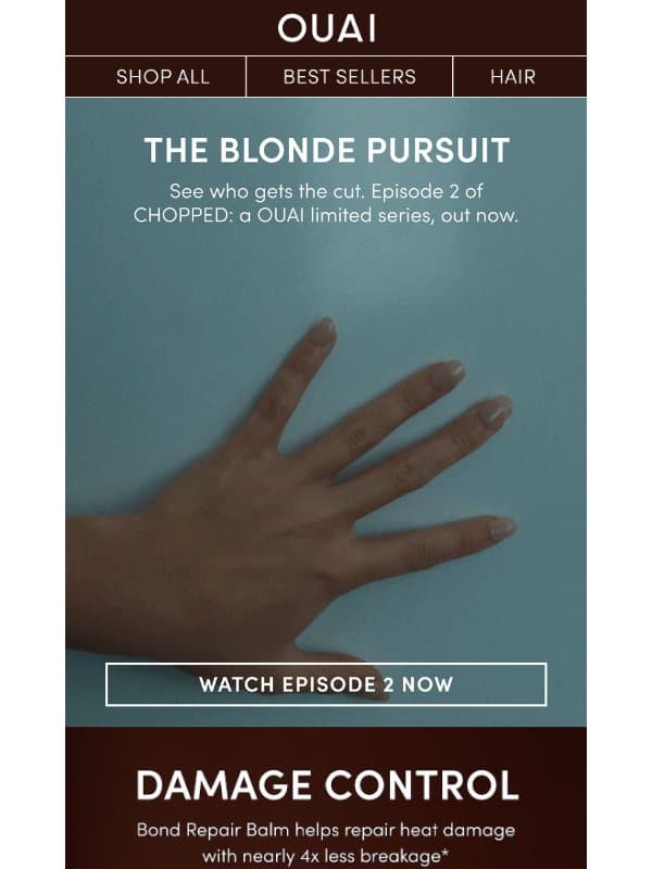 The cuts continue in Episode 2 ✂️ email from OUAI