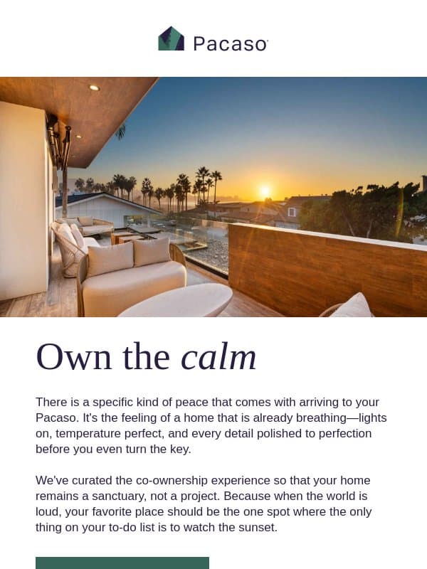 One of the best parts of owning? No to-do list when you arrive. email from Pacaso