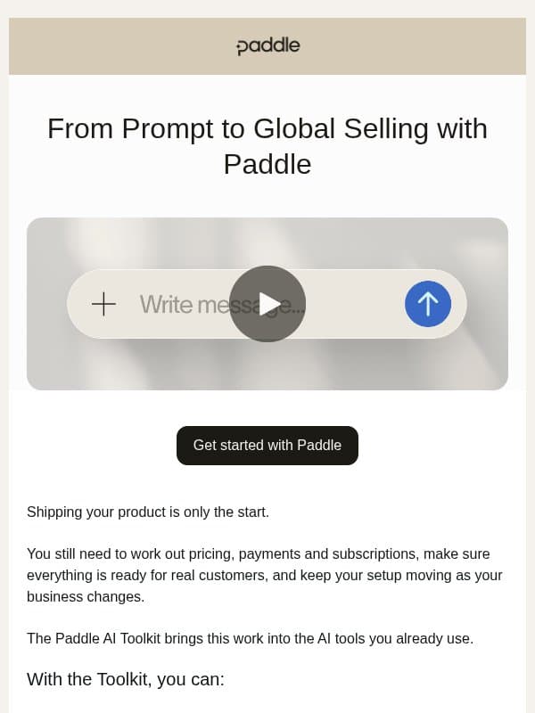 Put Paddle to work in the tools you already use email from Paddle