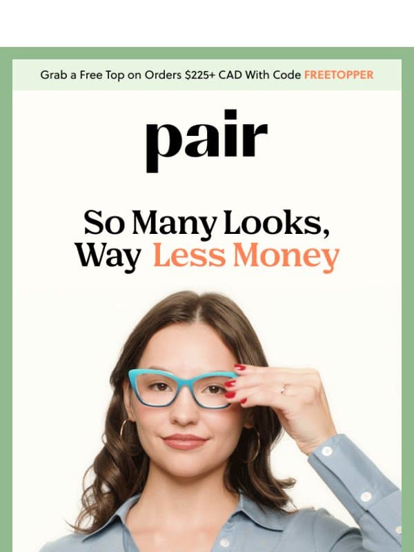 Sooo Many Looks… email from Pair Eyewear