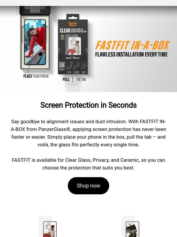 BESTSELLER: FASTFIT IN-A-BOX – Flawless installation in seconds email from PanzerGlass