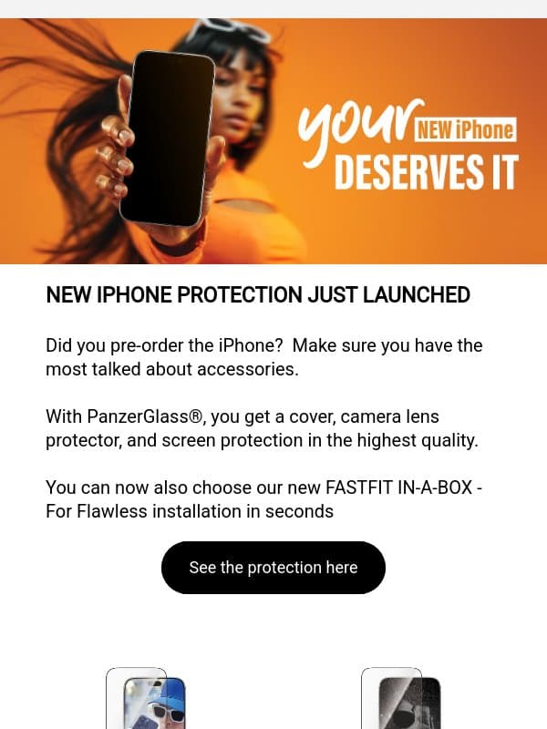 NEW IPHONE PROTECTION JUST LAUNCHED email from PanzerGlass