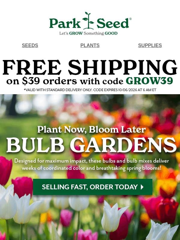 Plant Now. Bloom Big. Shipping’s FREE! email from Park Seed