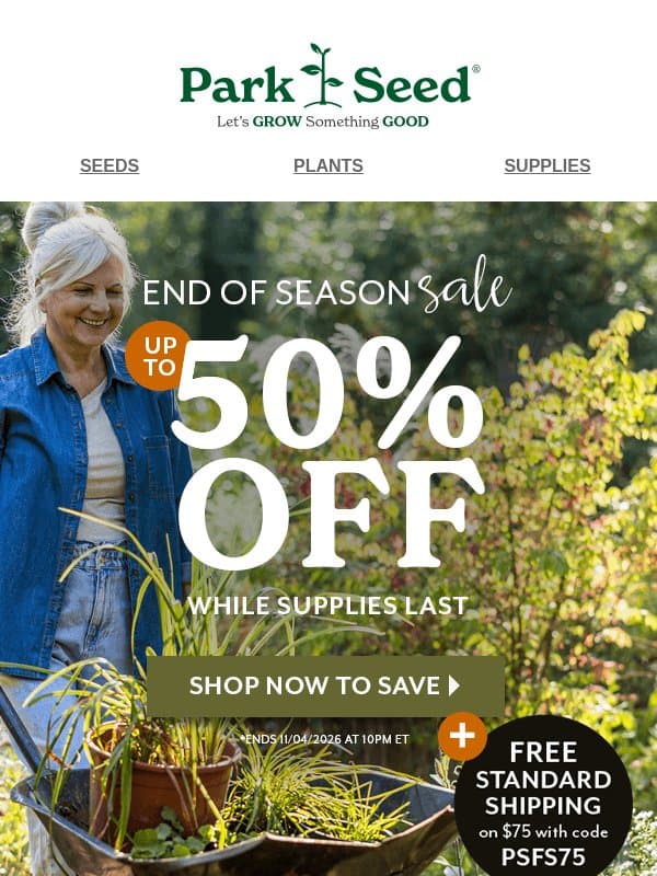 Good Plants. Great Prices. Up to 50% OFF! email from Park Seed