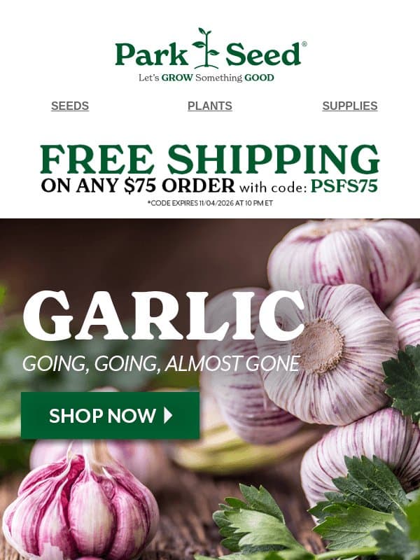Garlic is Going, Going...Almost Gone! email from Park Seed